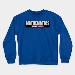 The Mathematics Department - Math Lover Crewneck Sweatshirt